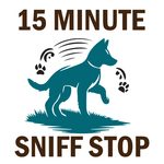A square graphic with the words “15 MINUTE” at the top and “SNIFF STOP” at the bottom, surrounding a teal silhouette of a dog running with spray and paw prints on a white background.